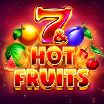 7 & Hot Fruits